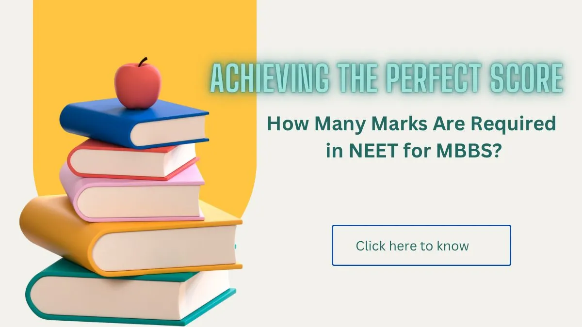 Achieving the Perfect Score: How Many Marks Are Required in NEET for MBBS?