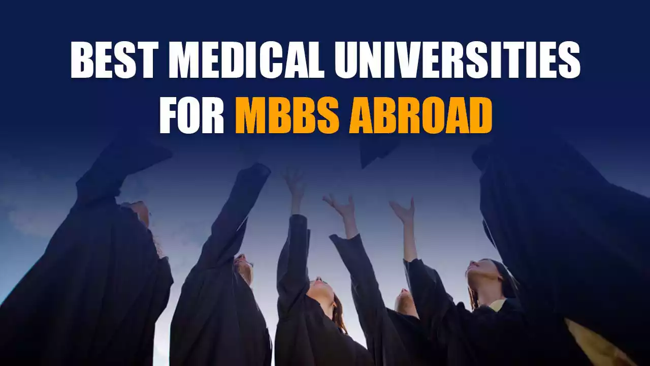 BEST MEDICAL UNIVERSITIES FOR MBBS ABROAD