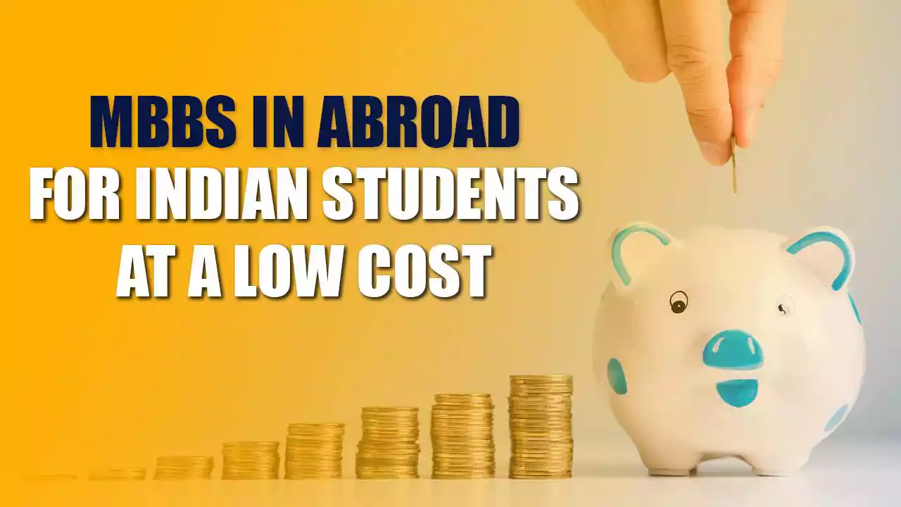 MBBS IN ABROAD FOR INDIAN STUDENTS AT A LOW COST