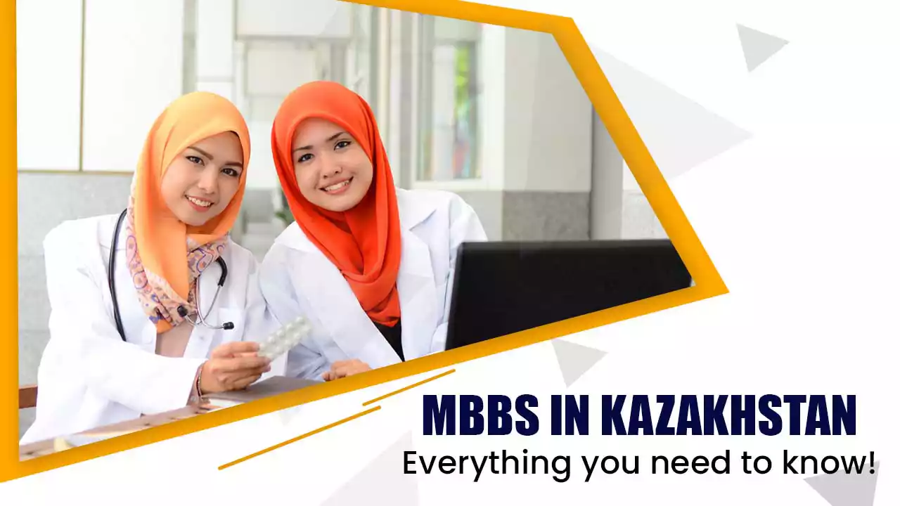MBBS in Kazakhstan- Everything you need to know!