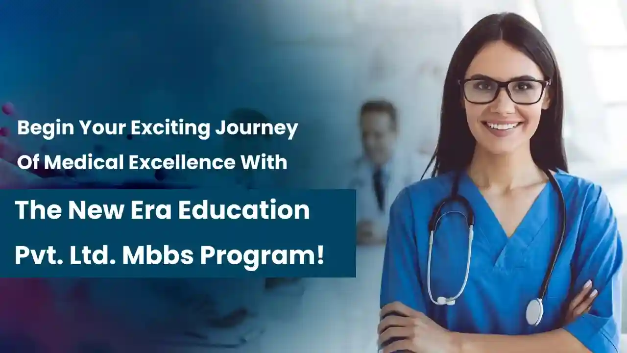 https://www.neweraeducation.in/blog/229/journey-with-the-new-era-education-pvt-ltd-mbbs-program