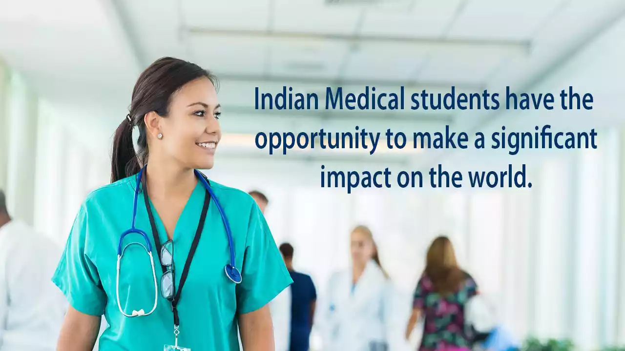 Indian medical students have the opportunity to make a significant impact on the world