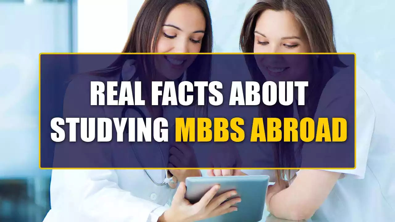 REAL FACTS ABOUT STUDYING MBBS ABROAD
