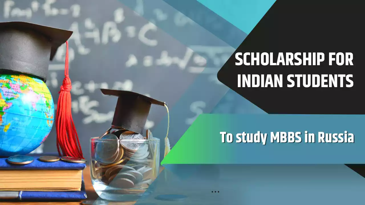 Scholarship for Indian Students to study MBBS in Russia