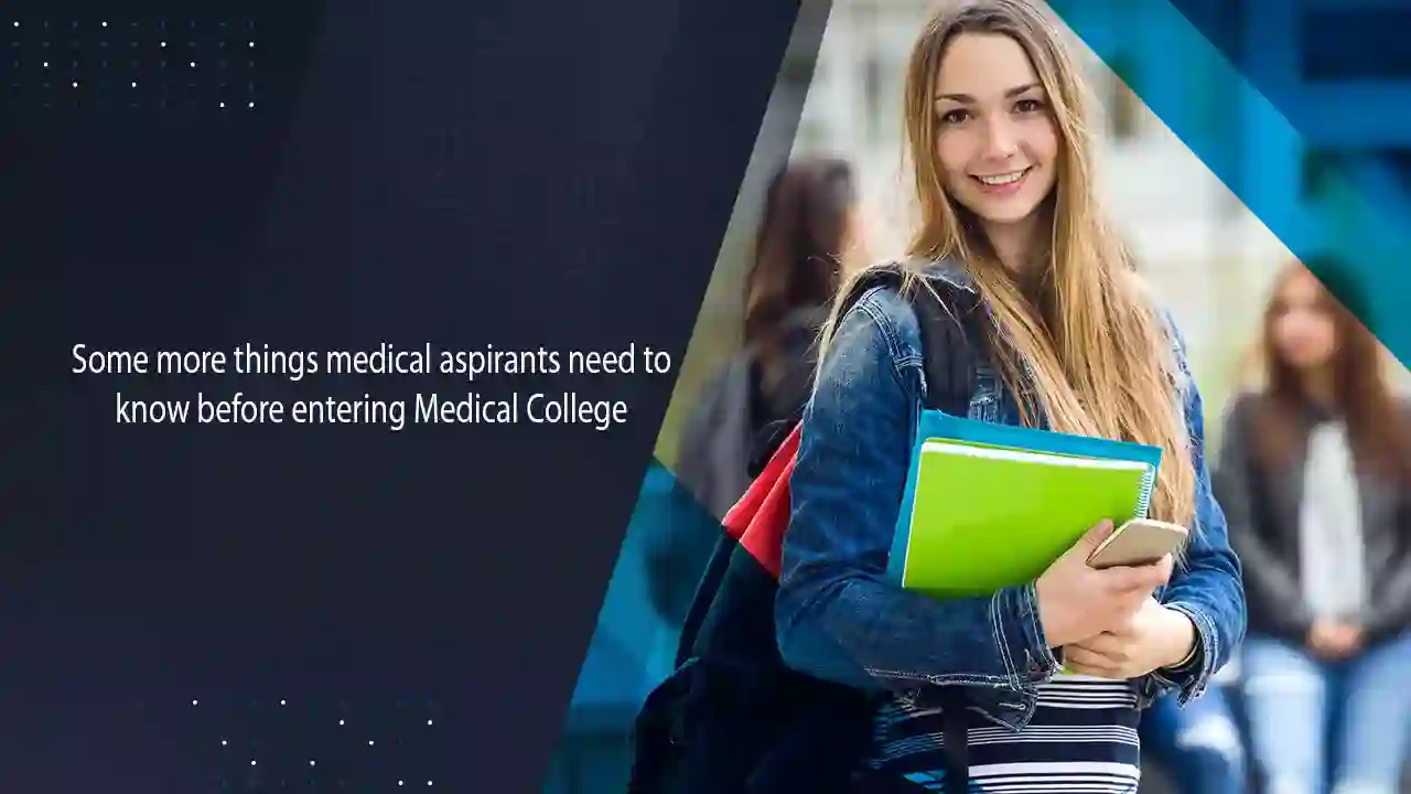 Some More Things Medical Aspirants Need to Know Before Entering Medical College
