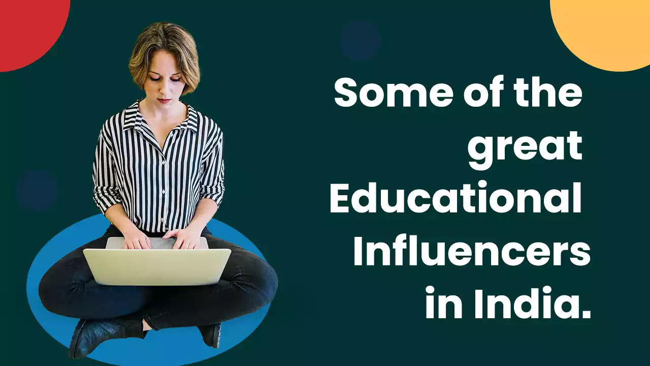Some of the Great educational influencers in India