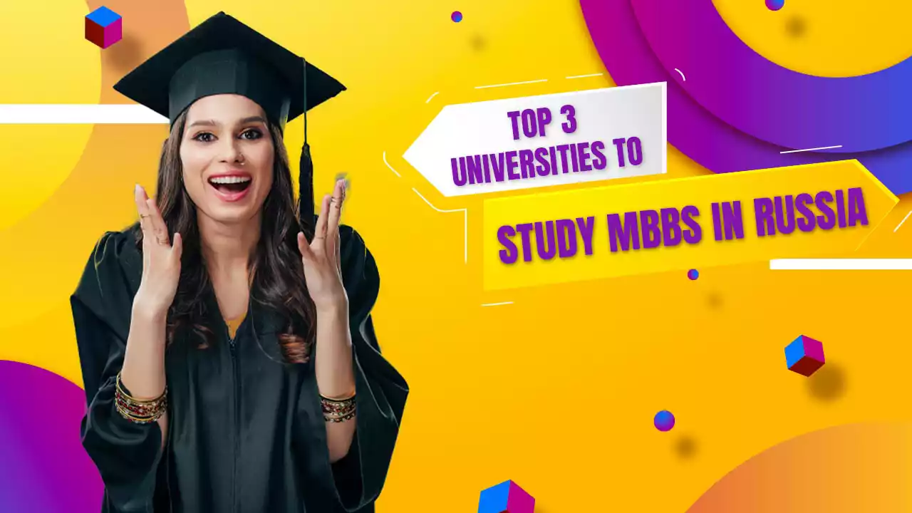 Top 3 colleges to study MBBS in Russia