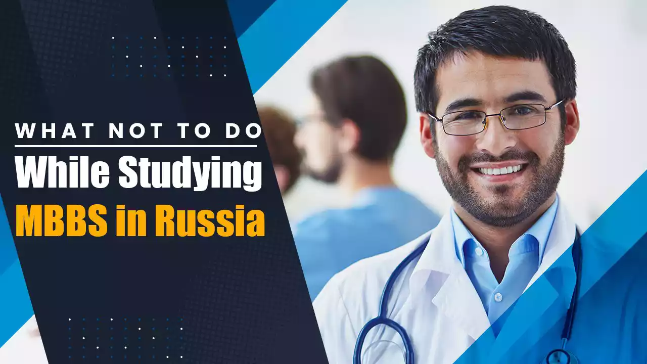 What Not To Do While Studying MBBS in Russia