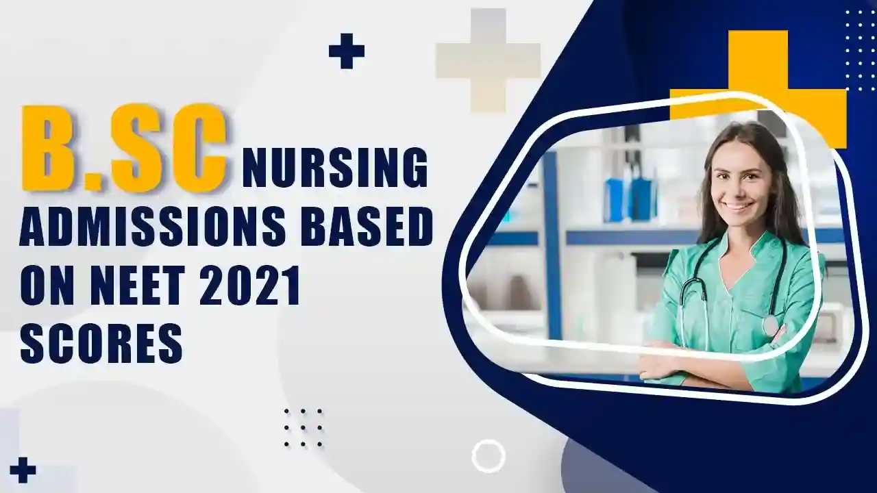 B.Sc Nursing Admissions Based on NEET 2021 Scores