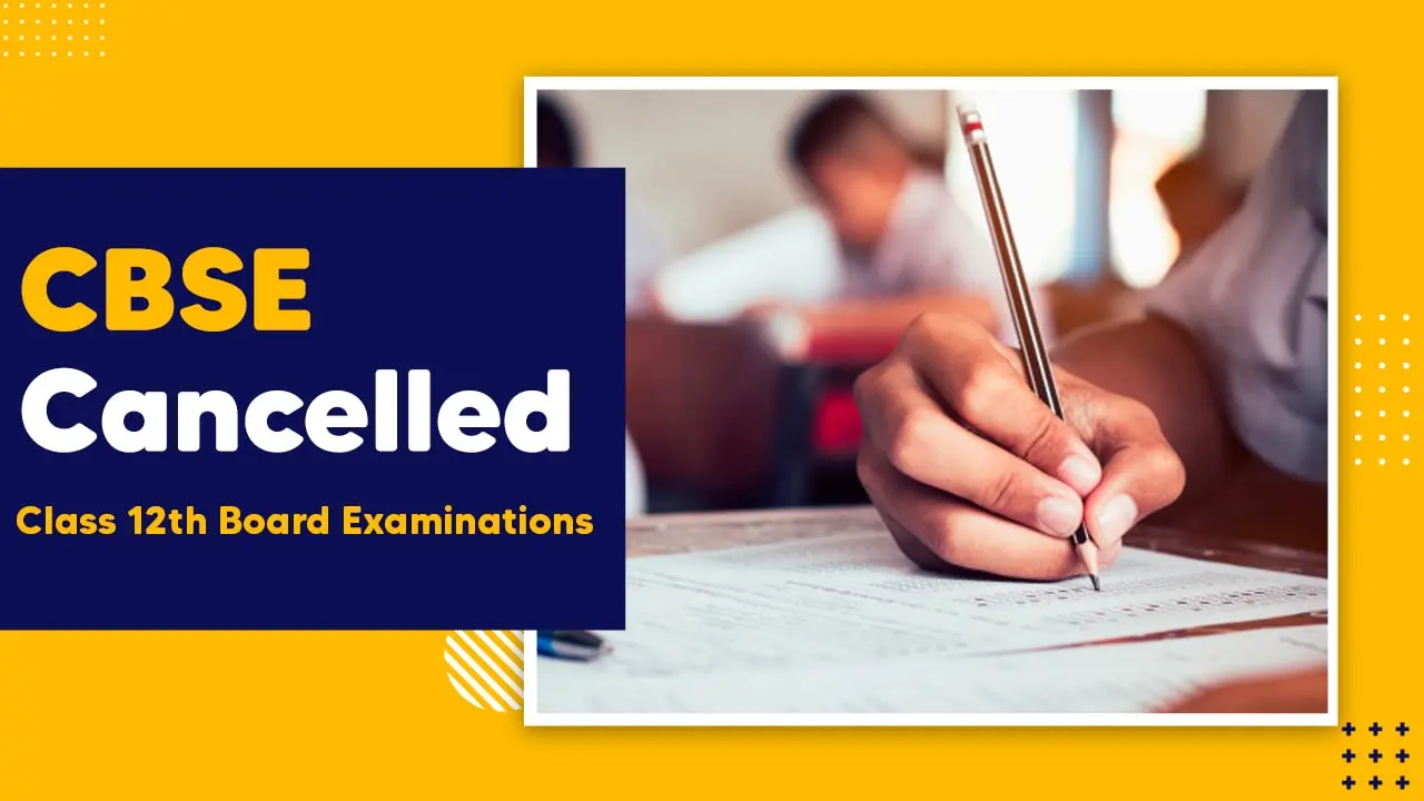 CBSE Cancelled Class 12th Board Examinations