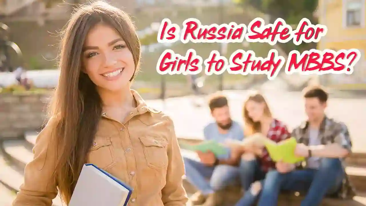 Is Russia Safe for Girls to Study MBBS?