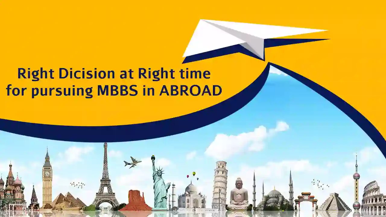 Right Decision at Right Time for Pursuing MBBS in Abroad