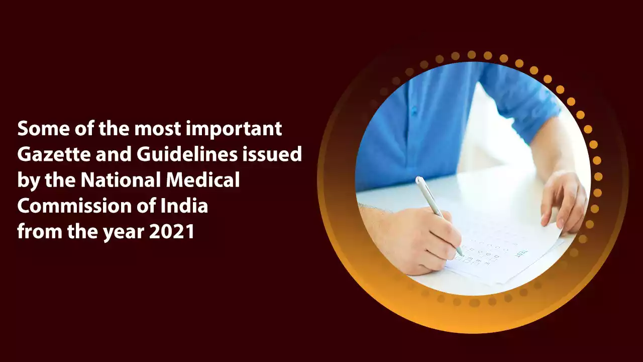 Some of the most important gazette and guidelines issued by the National Medical Commission of India from the year 2021