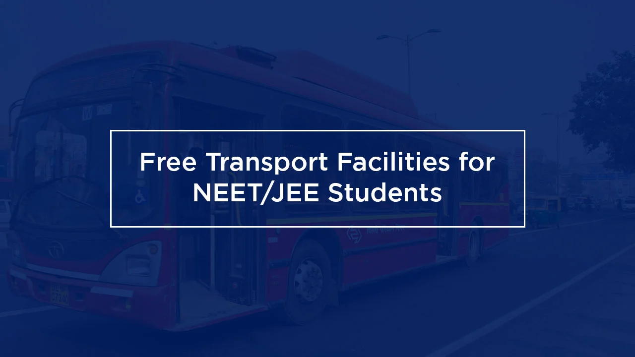 JEE Main, NEET 2020: IIT Delhi, MP and Chhattisgarh State to Provide Free Transport Facilities for NEET/JEE Students